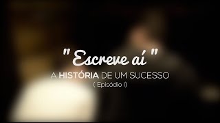 Luan Santana  Escreve aí  A história de um sucesso Episódio I [upl. by Rodd154]