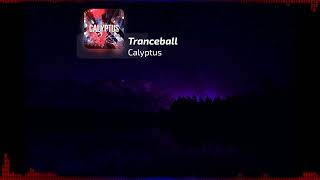 Tranceball  Calyptus [upl. by Vasiliki]