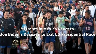 Migrants in Mexico React to Joe Bidens Decision to Exit US Presidential Race [upl. by Labinnah]