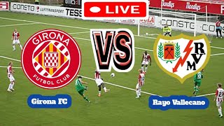 Girona FC Vs Rayo Vallecano Football Score Live streaming [upl. by Panaggio]