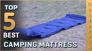 Top 5 Best Camping Mattress Review in 2023 [upl. by Anna-Diane]