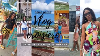 VLOG croisière On visite la maison de Rihanna [upl. by Fondea]