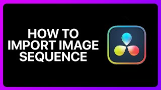 How To Import Image Sequence In Davinci Resolve Tutorial [upl. by Mota]