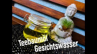 Teebaumöl Gesichtswasser  DIY [upl. by Holmen885]