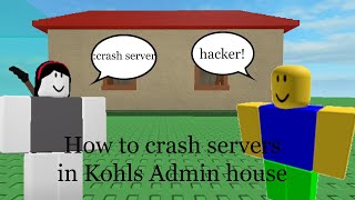 How to crash a server in kohls admin house ROBLOX PATCHED [upl. by Ahsimin613]