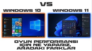 Windows 10 vs 11 Oyun Performansı Windows 11e Geçerseniz Nasıl ve Ne Yapmalısınız [upl. by Clorinde650]