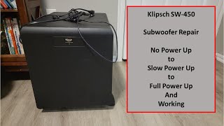 Repair Klipsch SW450 Subwoofer No Power [upl. by Hibbert717]