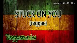 STUCK ON YOU reggae [upl. by Anika]