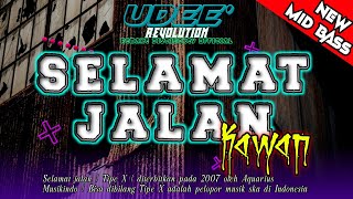 Dj Selamat jalan kawan • TipeX  Special mid bass blayer blayer UDEE REVOLUTION [upl. by Athiste]