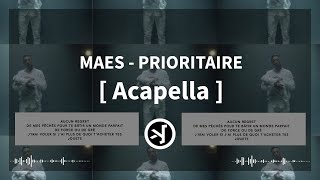 MAES ‐ PRIORITAIRE  ACAPELLA  paroles [upl. by Snilloc628]