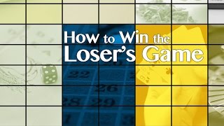 How to Win the Losers Game Full Version [upl. by Deehahs336]