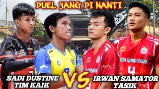 DUEL SETTER YANG SELALU DI NANATI Sadi diustine TIM KAIK vs Irwan SAMATOR TASIK [upl. by Auj]