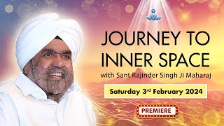 Journey to Inner Space  Sant Rajinder Singh Ji Maharaj Feb 03 2024 [upl. by Porte]