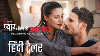 Squared Love All Over Again 2023  Official Hindi Trailer  Netflix Film  HollyTrailer Network [upl. by Goodyear592]