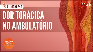 Dor Torácica no Ambulatório  Episódio 136 [upl. by Caro]