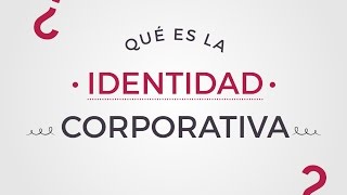 ¿Qué es la identidad corporativa [upl. by Hewitt]