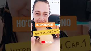 HOOPONOPONO INTRODUCCIÓN CAPITULO 1 [upl. by Newbill735]