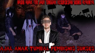 TUMBAL BISNIS AYAH TIRIDEMI SELAMATKAN IBUKORBANKAN DIRI TURUTI RITUAL AYAH MENJADI ANAK IBLIS [upl. by Ecila]