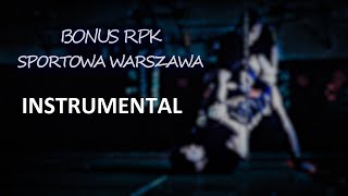 BONUS RPK  SPORTOWA WARSZAWA Instrumental [upl. by Yerrok]