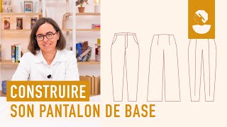 Construire son pantalon de base pour femme [upl. by Sato]