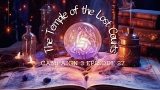 The Temple of the Lost Courts  Easy Dispell  Campaign 3 Episode 27 [upl. by Anaeerb754]