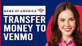 Transfer Money From Bank Of America To Venmo Add Money From Bank Of America To Venmo [upl. by Deeas]