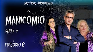 Mistérios Paranormais Episódio 8 Manicômio  Parte 2 [upl. by Oihsoy]