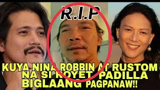 PANGANAY NA KAPATID NI ROBBIN PADILLA PUMANAW NA SI ROYET PADILLA PUMANAW NA [upl. by Daeriam315]