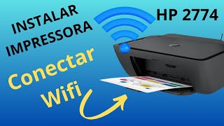 Como CONECTAR Impressora HP 2774 no WIFI Instalação COMPLETA [upl. by Rebeca166]