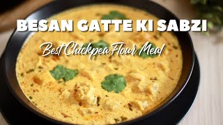 Besan Gatte Ki Sabji  Gatte Ki Sabzi Recipe  Amazing Chickpea Flour Dumplings [upl. by Adniralc]