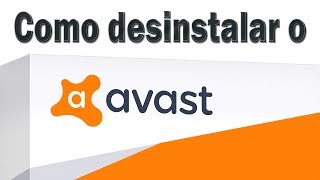 Como desinstalar de forma segura o Avast Antivírus [upl. by Kcerb]