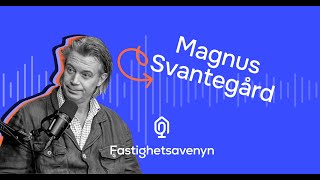 Digitalisering och Fastighetsbranschen Magnus Svantegårds Tankar om Framtiden [upl. by Dulcea]