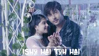 Ishq Hai Toh Hai  Hindi Heart Touching Songs 2024  Mind relax song  Latest Hindi Song 2024 [upl. by Sender]