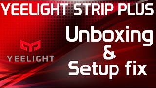 YEELIGHT STRIP PLUS UNBOX amp SETUP PROBLEM FIX [upl. by Thessa]