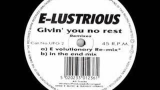 ELustrious  Givin You No Rest In the end mix [upl. by Eentruoc]