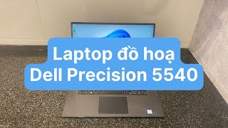 Laptop Dell Precision 5540 cấu hình khủng chuyên đồ họa 3D edit video 4K laptop kỹ sư đồ họa [upl. by Aihsilat]