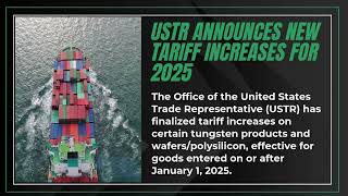 USTR Announces New Tariff Increases For 2025 [upl. by Glorianna228]