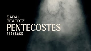 PENTECOSTES  SARAH BEATRIZ PLAYBACK COM LETRA [upl. by Eldwin]