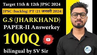 JPSC backlog PT GS Paper 2  झारखंड  2024  Answer Key Solution  100Q by S V Sir amp Team S4G 🎯🏆 [upl. by Haodnanehs564]