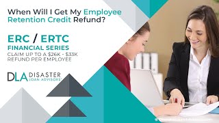 When Will I Get My Employee Retention Credit Refund [upl. by Aseeral]