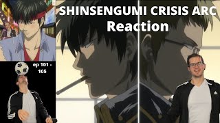 SHINSENGUMI CRISIS ARC Gintama reaction Episodes 101105 [upl. by Schrader]