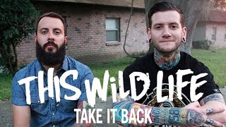 This Wild Life  Take It Back Audio [upl. by Persis627]