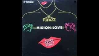 Topazz  Vision Love High Energy [upl. by Pinette239]