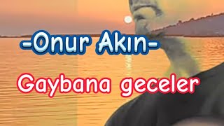 Onur Akın  gaybana geceler keşfet music guitar muzik keşfetteyiz onurakın gaybanageceler [upl. by Lobell]