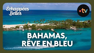 Bahamas un rêve en bleu  Échappées belles [upl. by Nahtanhoj]