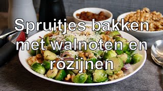 Spruitjes bakken met walnoten en rozijnen [upl. by Clair578]