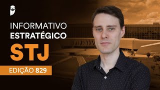 Informativos Estratégicos STJ  Edição 829 [upl. by Tove496]