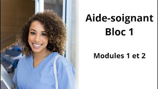 Aide Soignant Bloc 1 Modules 1 et 2 [upl. by Gordan]