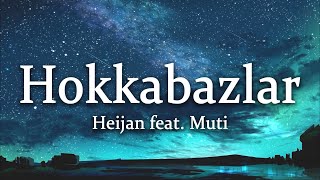 Heijan feat Muti  Hokkabazlar SözleriLyrics [upl. by Sesmar]