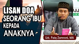 HATI HATI LISAN DOA SEORANG IBU KEPADA ANAKNYA  Ust Faiq Zamroni MA [upl. by Lerad]